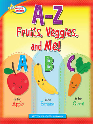 cover image of A–Z Fruits, Veggies, and Me!